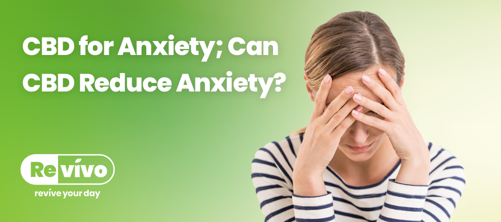 CBD Oil for Anxiety: Can CBD Reduce Anxiety?