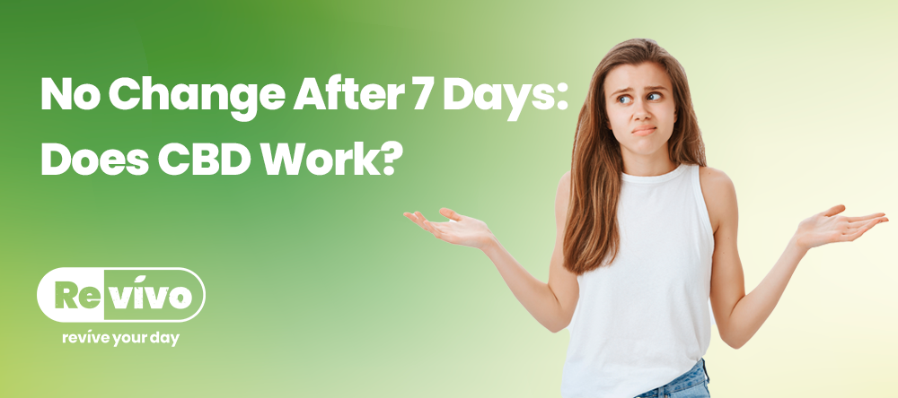 No Change After 7 Days; Does CBD Work?