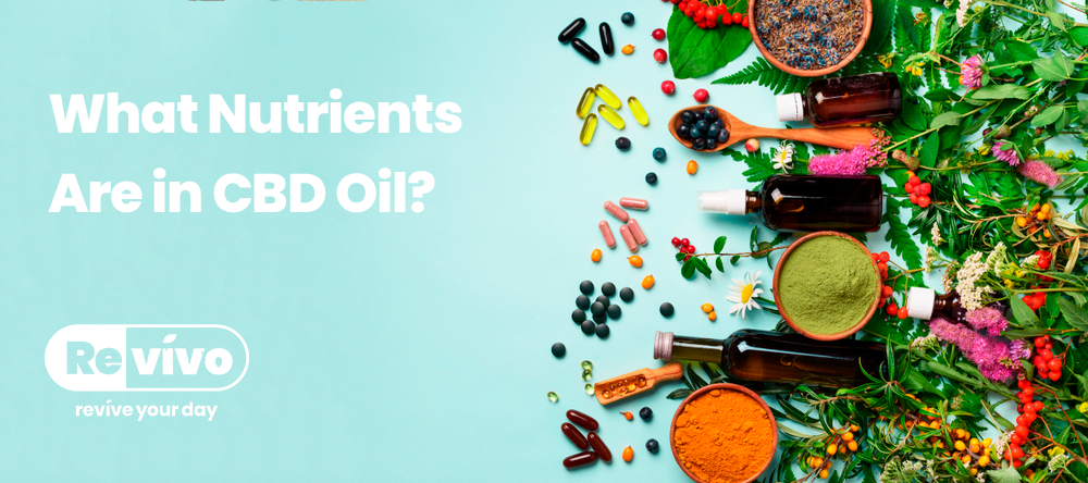 What Nutrients Are in CBD Oil?